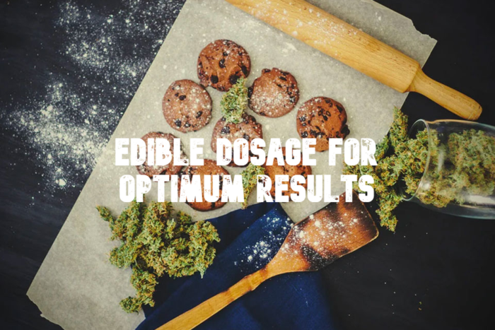 Edible Dosage For optimum Results