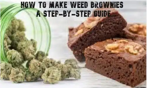 How To Make Weed Brownies: A Step-by-Step Guide