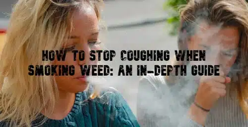 How to Stop Coughing When Smoking Weed