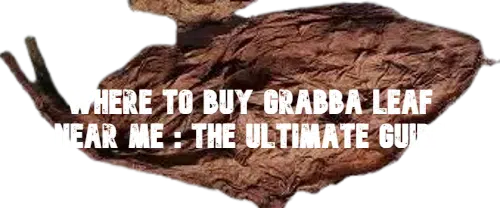 where to buy grabba leaf near me